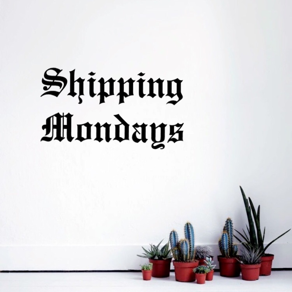 Shipping Mondays
